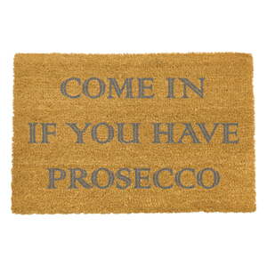 Rohožka z prírodného kokosového vlákna Artsy Doormats Come In If you Have Prosecco, 40 x 60 cm